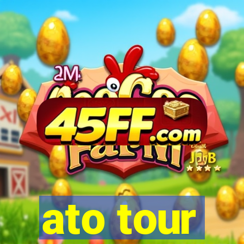 ato tour